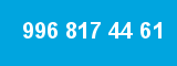 996 817 44 61 996 817 44 61